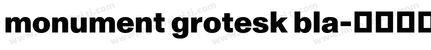monument grotesk bla字体转换